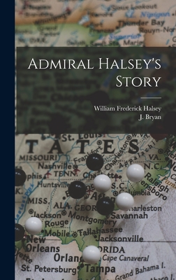 Admiral Halsey's Story - William Frederick 1882-1959 Halsey