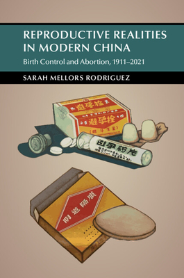 Reproductive Realities in Modern China - Sarah Mellors Rodriguez