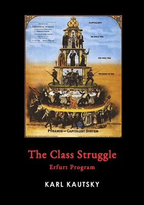 The Class Struggle: Erfurt Program - Karl Kautsky