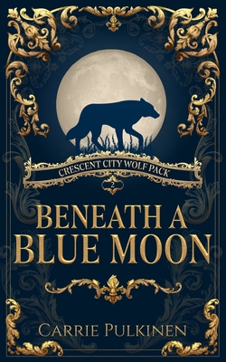 Beneath a Blue Moon - Carrie Pulkinen
