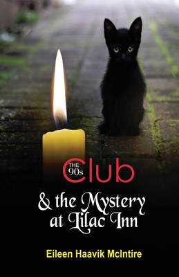 The 90s Club & the Mystery at Lilac Inn - Eileen Haavik Mcintire