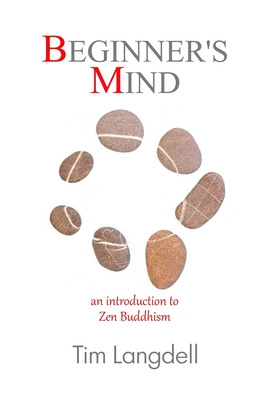 Coperta cărții 'Beginner's Mind: An Introduction to Zen Buddhism - Tim Langdell'