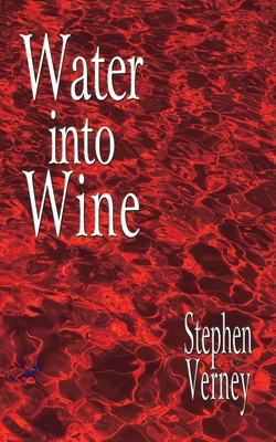 Water into wine - Stephen Verney