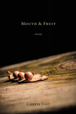 Mouth & Fruit - Chryss Yost