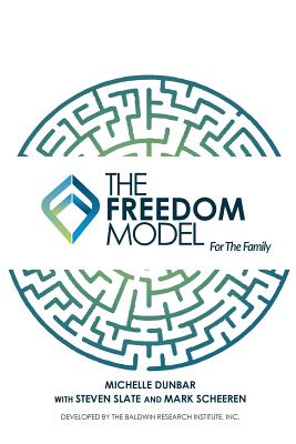 The Freedom Model for the Family - Michelle L. Dunbar