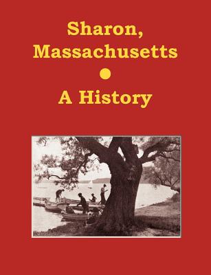 Sharon, Massachusetts - A History - Sarbc