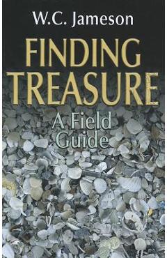 Coperta cărții 'Finding Treasure: A Field Guide - W. C. Jameson'
