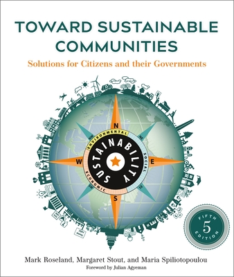 Toward Sustainable Communities, Fifth Edition: Solutions for Citizens and Their Governments - Mark Roseland