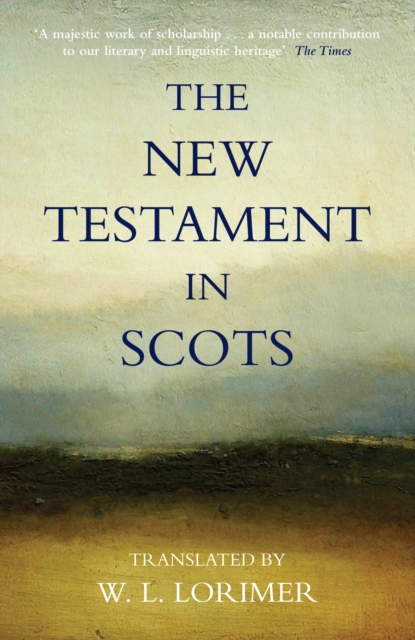 The New Testament in Scots - William Lorimer