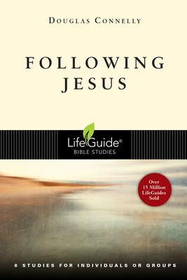 Following Jesus: 8 Studies for Individuals or Groups - Douglas Connelly