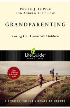 Poza produsului Grandparenting: Loving Our Children's Children - Phyllis J. Le Peau