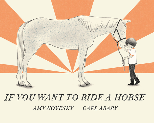 If You Want to Ride a Horse - Amy Novesky