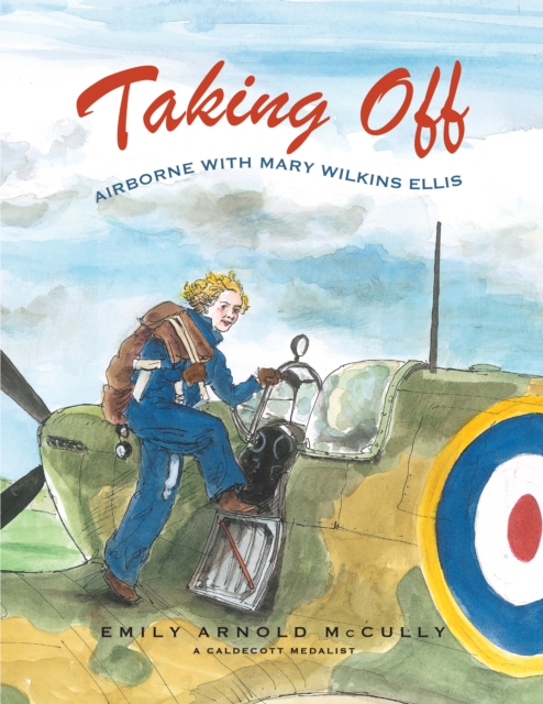 Taking Off: Airborne with Mary Wilkins Ellis - Emily Arnold Mccully