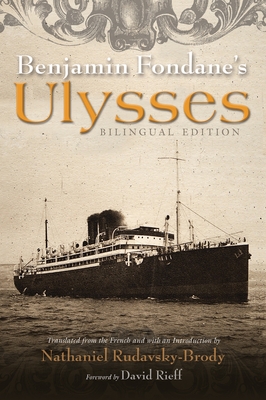 Benjamin Fondane's Ulysses: Bilingual Edition - Nathaniel Rudavsky-brody