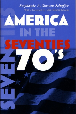America in the Seventies - Stephanie Slocum-schaffer