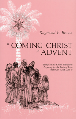 A Coming Christ in Advent - Raymond E. Brown