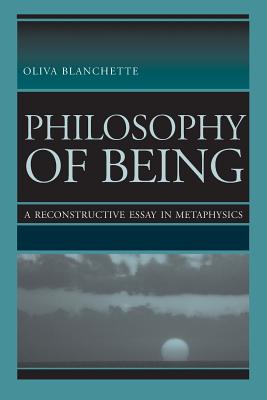 Coperta cărții 'Philosophy of Being: A Reconstructive Essay in Metaphysics - Oliva Blanchette'