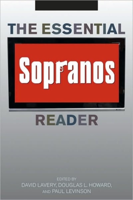 The Essential Sopranos Reader - David Lavery