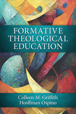 Formative Theological Education - Colleen M. Griffith