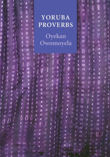 Yoruba Proverbs - Oyekan Owomoyela