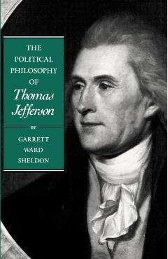 Poza produsului The Political Philosophy of Thomas Jefferson - Garrett Ward Sheldon