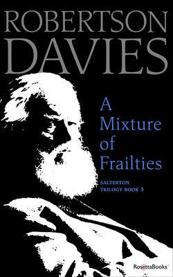 A Mixture of Frailties - Robertson Davies