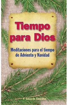 Poza produsului Tiempo Para Dios Adviento: Meditaciones Para El Tiempo Adviento Y Navidad - Eduardo González