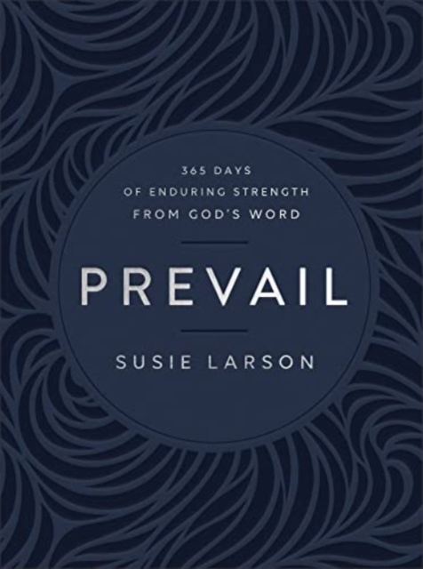 Prevail: 365 Days of Enduring Strength from God's Word - Susie Larson