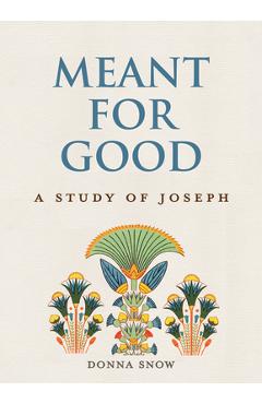 Coperta cărții 'Meant for Good: A Study of Joseph - Donna Snow'