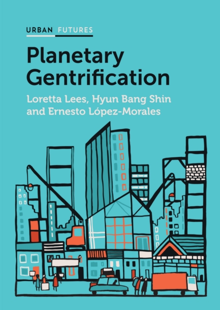 Planetary Gentrification - Loretta Lees