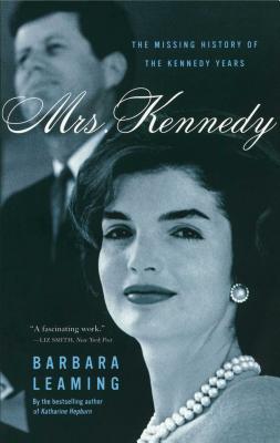 Mrs. Kennedy: The Missing History of the Kennedy Years - Barbara Leaming