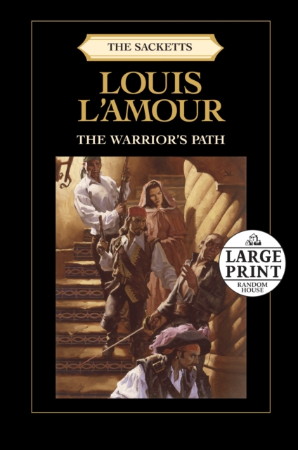 The Warrior's Path: The Sacketts: A Novel - Louis L'amour