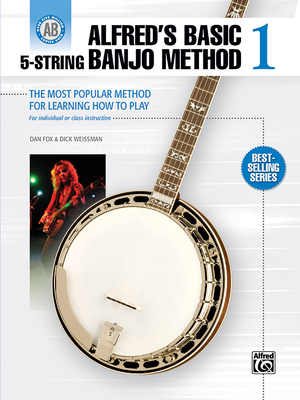 Alfred's Basic 5-String Banjo Method: The Most Popular Method for Learning How to Play - Dan Fox