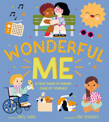 Wonderful Me: A First Guide to Taking Care of Yourself - Nancy Shapiro