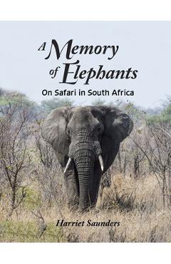 Coperta cărții 'A Memory of Elephants: On Safari in South Africa - Harriet Saunders'