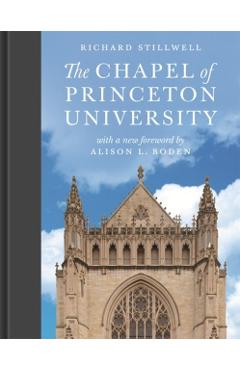 Poza produsului The Chapel of Princeton University - Richard Stillwell