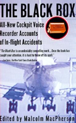 The Black Box: All-New Cockpit Voice Recorder Accounts of In-Flight Accidents - Malcolm Macpherson