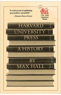 Coperta cărții 'Harvard University Press: A History - Max Hall'