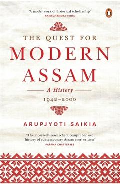 Coperta cărții 'The Quest for Modern Assam: A History: 1942-2000 - Arupjyoti Saikia'