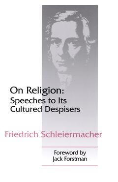 Poza produsului On Religion: Speeches to Its Cultured Despisers - Friedrich Schleiermacher