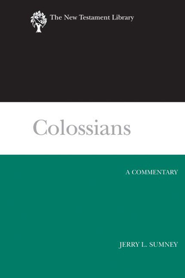 Colossians: A Commentary - Jerry L. Sumney