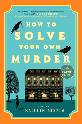 How to Solve Your Own Murder - Kristen Perrin