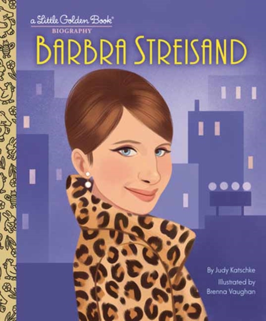 Barbra Streisand: A Little Golden Book Biography - Judy Katschke