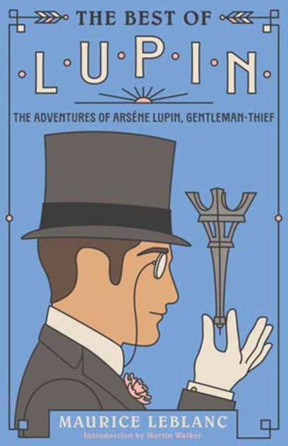 The Best of Lupin: Adventures of Arsène Lupin, Gentleman-Thief - Maurice Leblanc