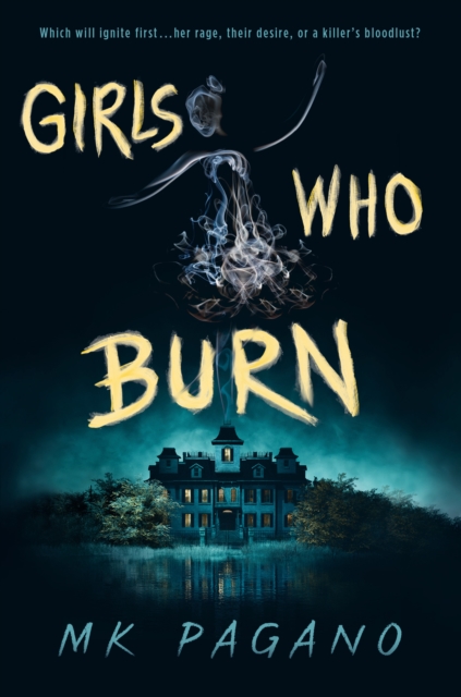 Girls Who Burn - Mk Pagano