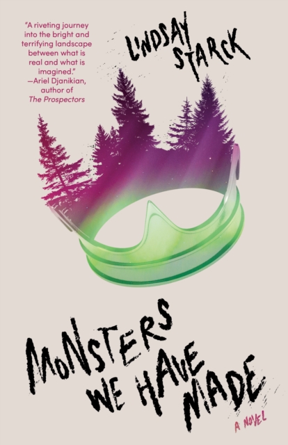 Monsters We Have Made - Lindsay Starck