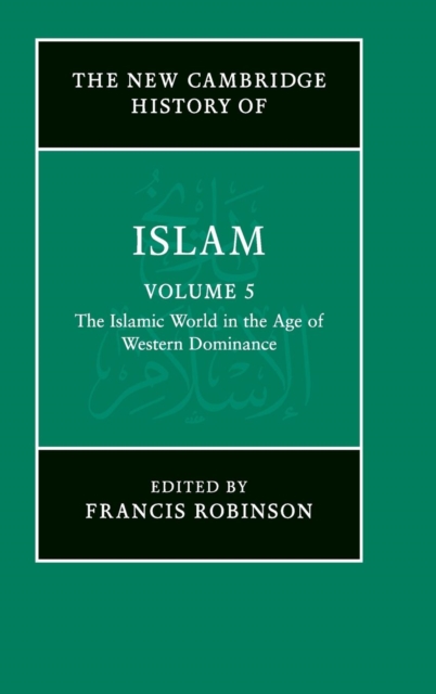 The Islamic World in the Age of Western Dominance - Francis Robinson