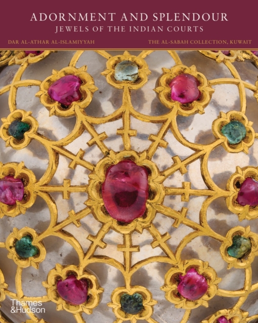 Adornment and Splendour: Jewels of the Indian Courts - Salam Kaoukji