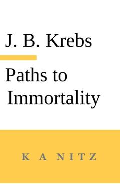 Coperta cărții 'Paths to Immortality Based on the Undeniable Powers of Human Nature - Johann Baptist Krebs'