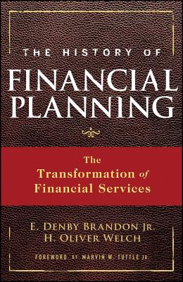 Coperta cărții 'The History of Financial Planning: The Transformation of Financial Services - E. Denby Brandon'
